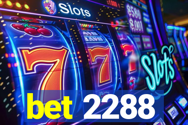 bet 2288